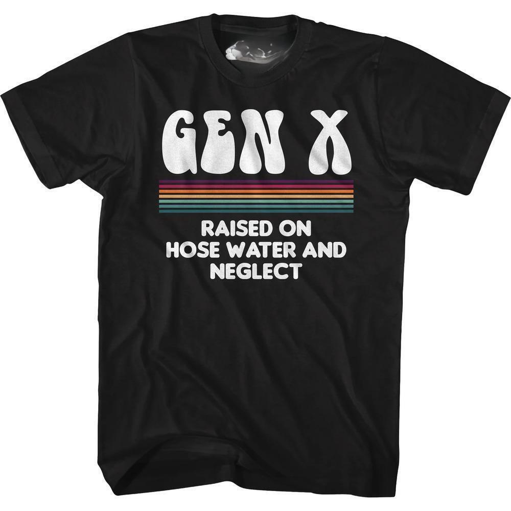 Gen X Raised On Hose Water And Neglect Retro Funny Fan Unisex Tee TShirt